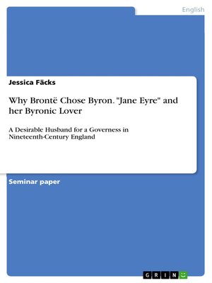 cover image of Why Brontë Chose Byron. "Jane Eyre" and her Byronic Lover